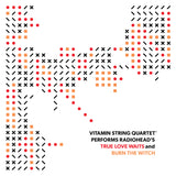 vitamin string quartet vsq radiohead burn the witch true love waits tribute